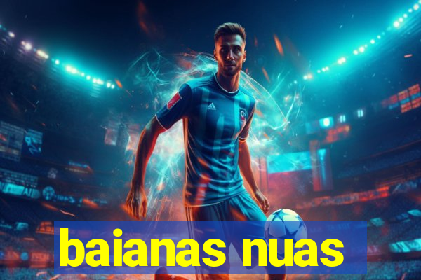 baianas nuas
